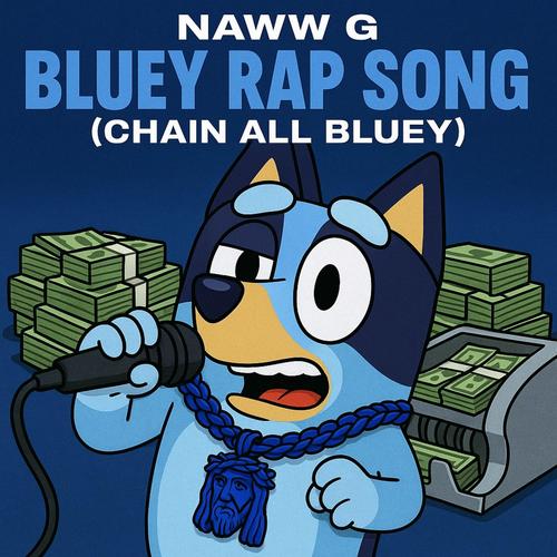 Bluey Rap Song (Chain All Bluey)