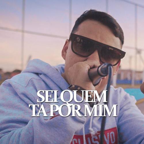 Sei Quem Tá por Mim