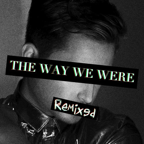 The Way We Were (Remixed)