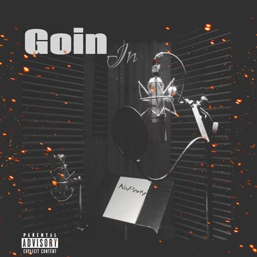 Goin In (Explicit)