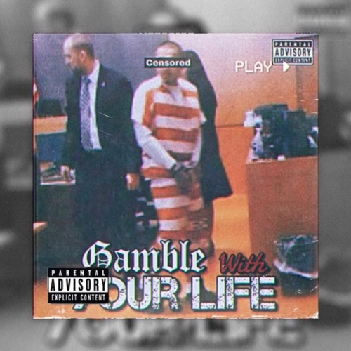 Gamble With Your Life (Explicit)