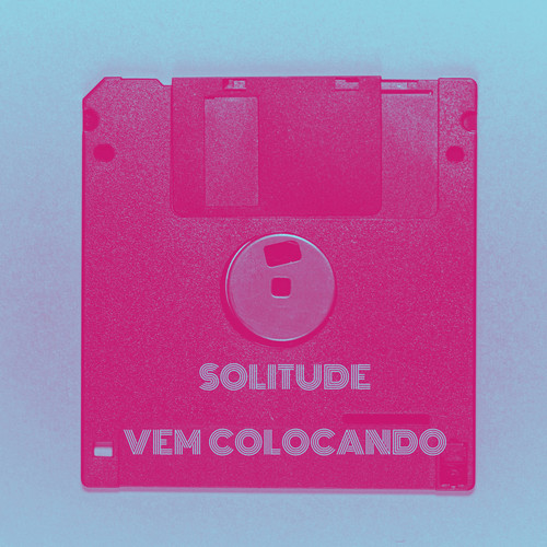 Solitude Vem Colocando (Remix) [Explicit]