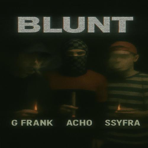Blunt! (feat. ACHO) [Explicit]