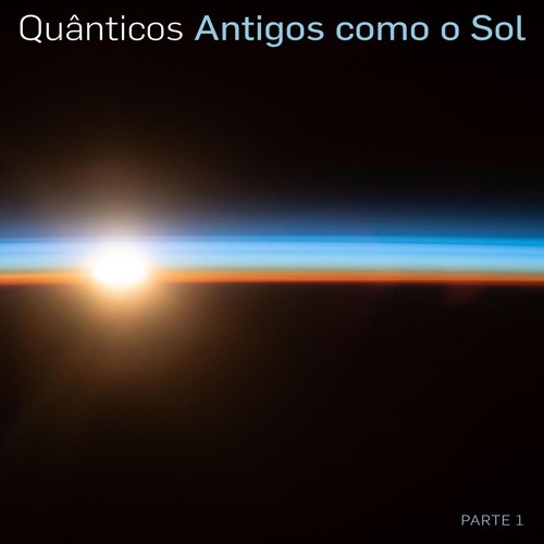 Quânticos - Antigos Como o Sol (Explicit)