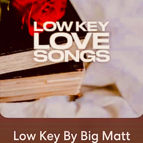 Low Key By Big Matt (Explicit)