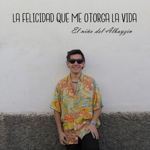 La felicidad que me otorga la vida