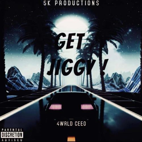 GET JIGGY ! (Explicit)