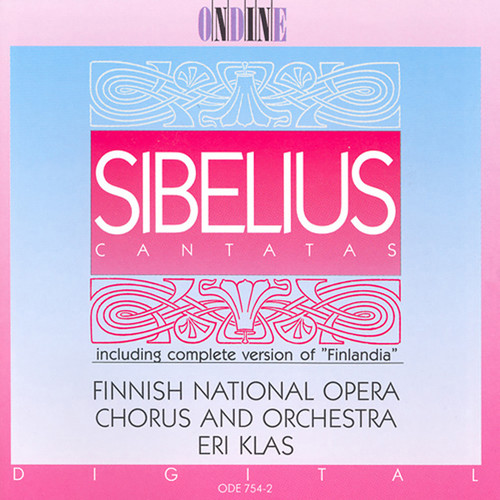 Sibelius, J.: Cantatas / Finlandia (Complete) [Finnish National Opera Chorus, Finnish National Opera Orchestra, Klas]