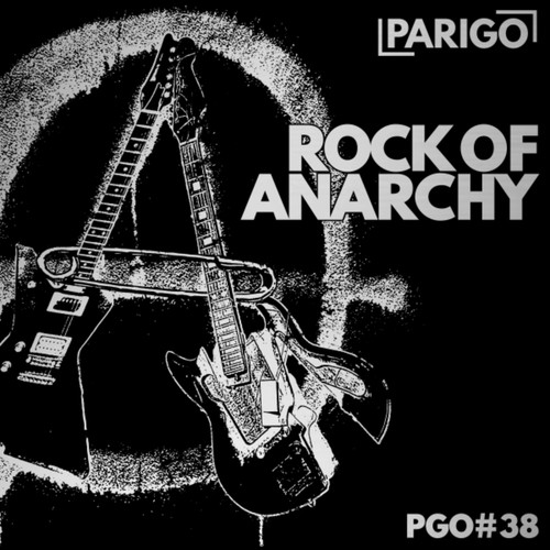 Rock of Anarchy (Parigo No.38) [Explicit]