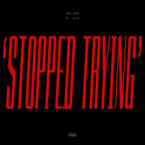 stopped trying (Explicit)