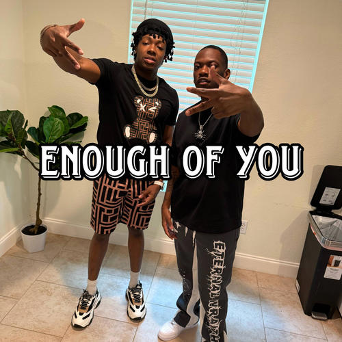 Enough of you (feat. 4qm zay) [Explicit]