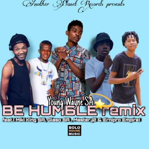 Must Be humble (feat. Ernipro Empire, Miki king SA, Glaso SA & Master j2)