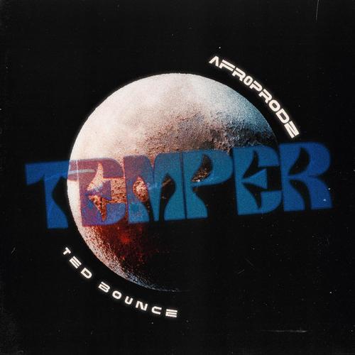 TEMPER-001 (feat. Ted Bounce)