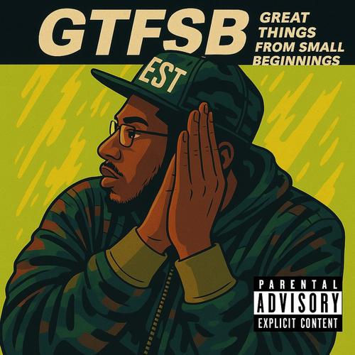 Great Things From Small Beginnings (Explicit)