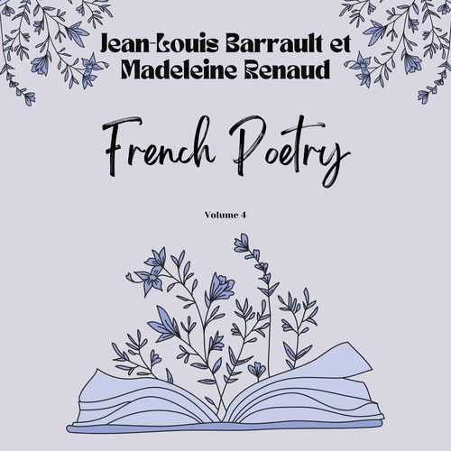 French Poetry - Jean-Louis Barrault et Madeleine Renaud (Volume 4)