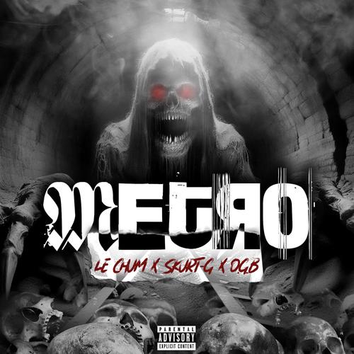 Metro (feat. Le Chum & OGB) [Explicit]