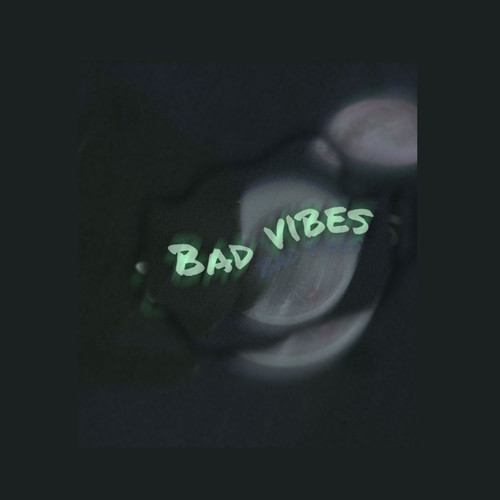 Bad Vibes (Explicit)