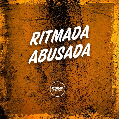 Ritmada Abusada (Explicit)