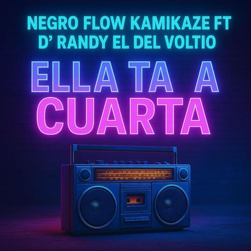 Ella ta a cuarta (feat. Negro Flow D Hollywood) [Explicit]