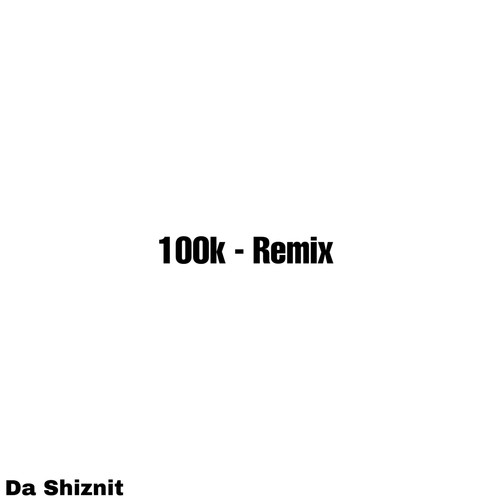 100k (Remix)