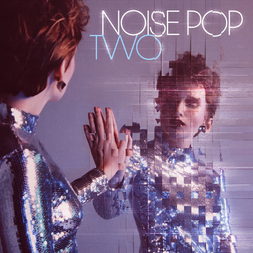 Noise Pop 2