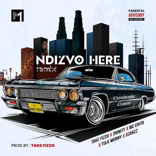 Ndizvo here (feat. Take Fizzo, 3rinity, Mc Chita, Tulk Munny & Scarzz) [Remix] [Explicit]