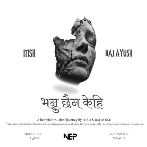 Bhannu Chaina Kehi (feat. Raj Aayush)