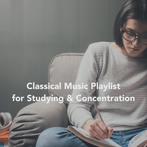 Classical Music Playlist for Studying and Concentration