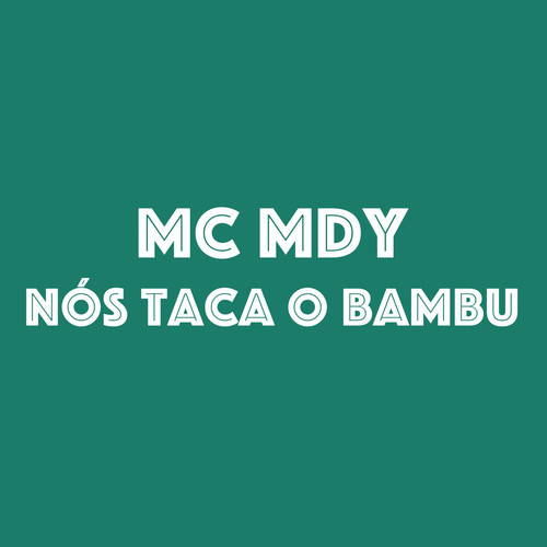 Nós Taca o Bambu (Explicit)