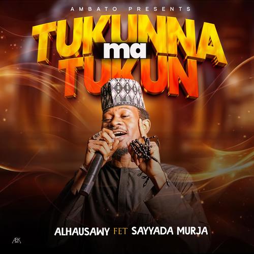 Tukunna Ma Tukun (feat. Sayyada murja)