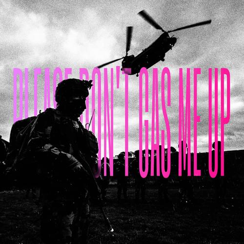PLEASE DON'T GAS ME UP (Explicit)