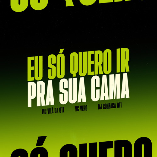 EU SÓ QUERO IR PRA SUA CAMA