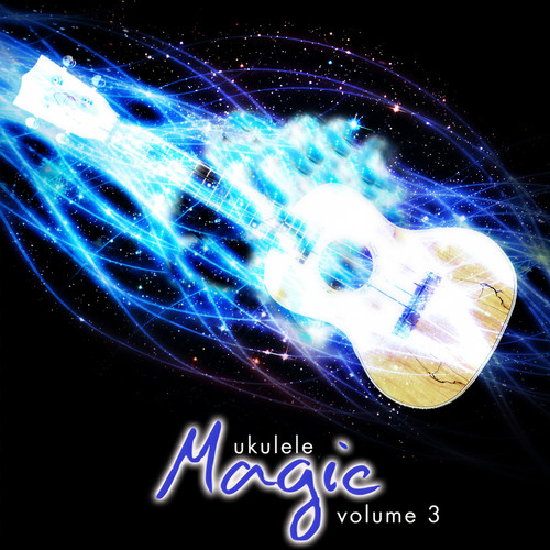 Ukulele Magic, Vol. 3