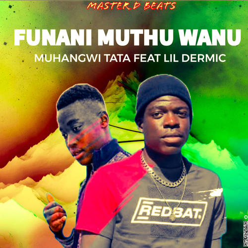 Funani Muthu Wanu (feat. Muhangwi Tata, Lil Dermic & Master D Beats)