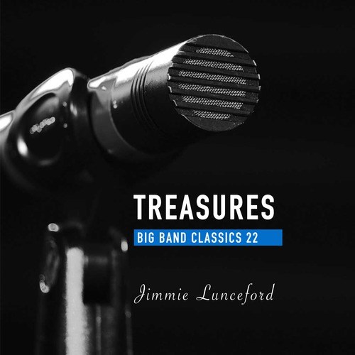 Treasures Big Band Classics, Vol. 22: Jimmie Lunceford