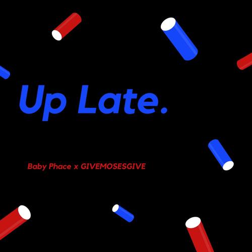 Up Late (feat. Baby Phace) [Explicit]