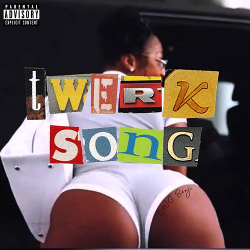 Twerk Song (Explicit)
