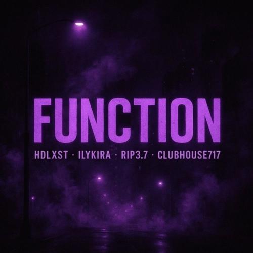 Function (feat. Ilykira, RiP .3.7 & ClubHouse717) [Explicit]