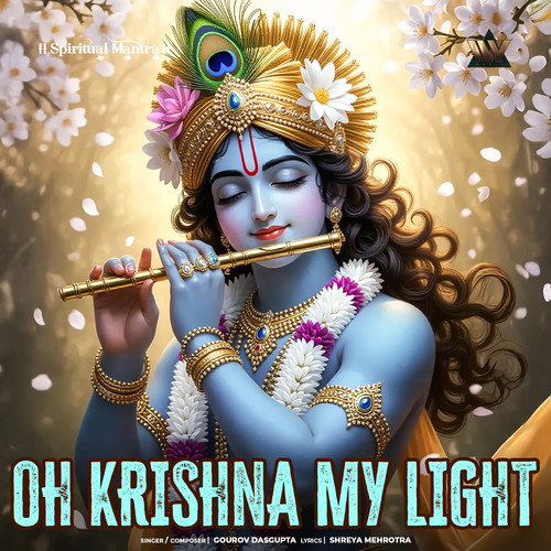 Oh Krishna My Light