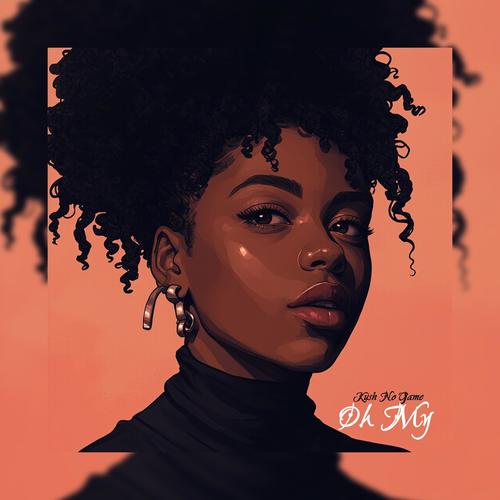 Oh My (feat. Kush No Game)