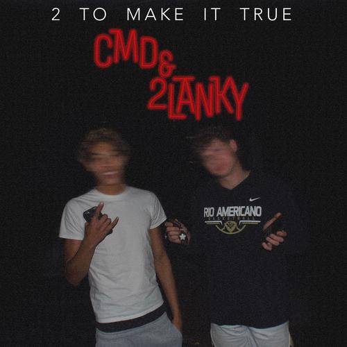 2 To Make It True (Explicit)