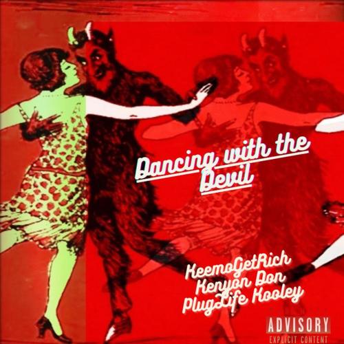 Dancing with the Devil (feat. Kenyon Don & PlugLife Kooley) [Explicit]