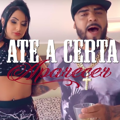 Ate a Certa Aparecer (Explicit)