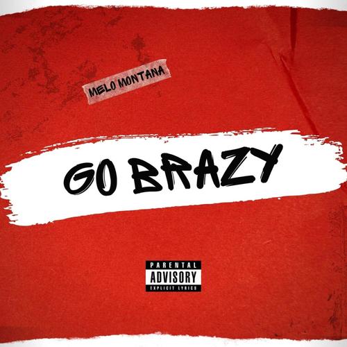 Go Brazy (Explicit)