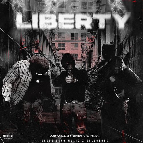 LIBERTY (feat. al project, kain la bestia & LeiBoss)