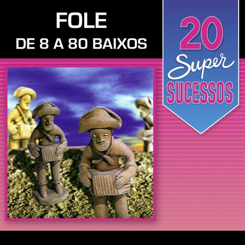 20 Super Sucessos: Fole de 8 a 80 Baixos