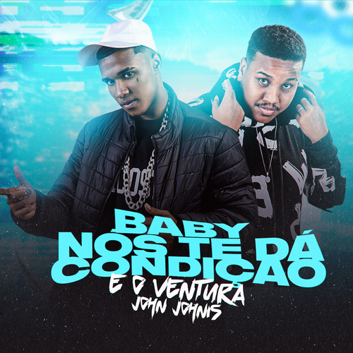 Baby Nós Te Dá Condição (Explicit)