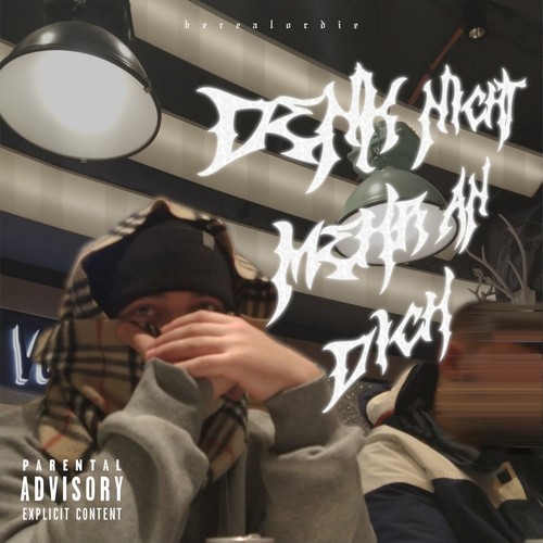 Denk nicht mehr an dich (Explicit)