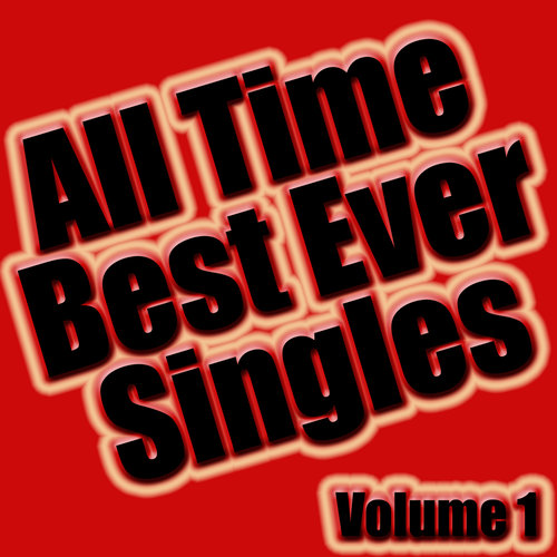All Time Best Ever Singles Volume 1