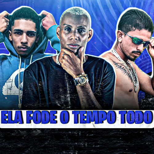 Ela Fode o Tempo Todo (Explicit)